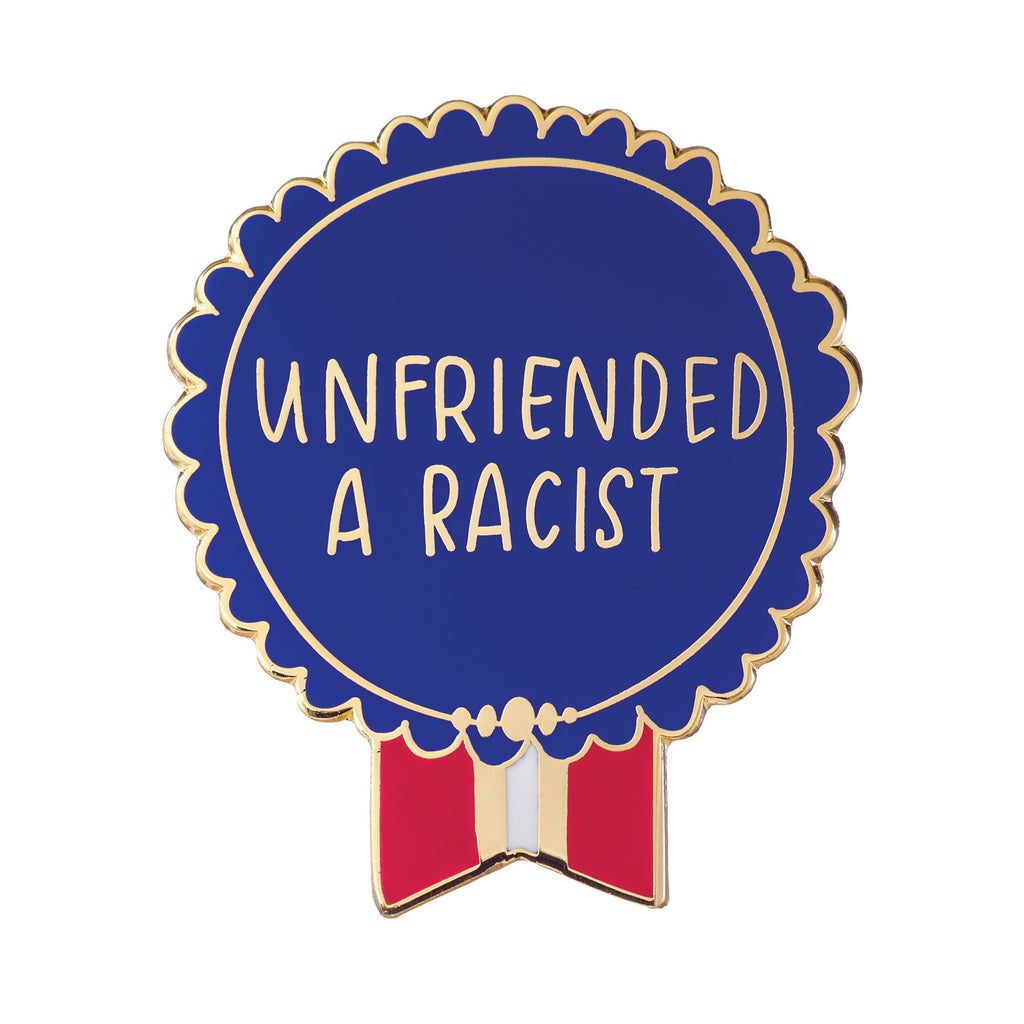 Em & Friends Unfriended a Racist Everyday Bravery Enamel Pin by Em and Friends, SKU 2-02369