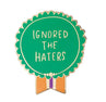 view Em & Friends Ignored the Haters Everyday Bravery Enamel Pin by Em and Friends, SKU 2-02375