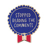 view Em & Friends Stopped Reading the Comments Everyday Bravery Enamel Pin by Em and Friends, SKU 2-02432