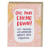 view Em & Friends One More Chemo Down Empathy Card & Sympathy Card Blank Greeting Cards with Envelope by Em and Friends, SKU 2-02204
