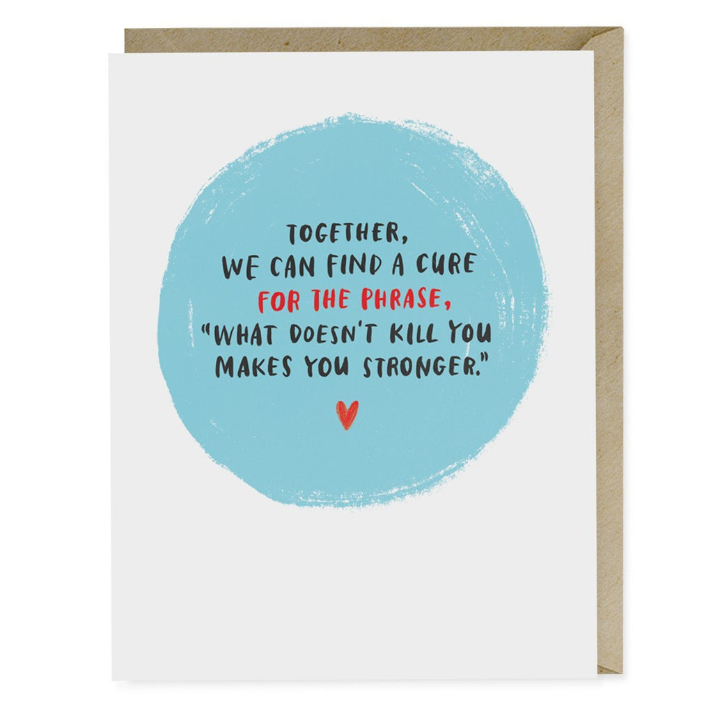 Em & Friends What Doesn't Kill You Empathy Card & Sympathy Card Blank Greeting Cards with Envelope by Em and Friends, SKU 2-02250
