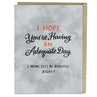 view Em & Friends Adequate Day Card Blank Greeting Cards with Envelope by Em and Friends, SKU 2-02838