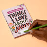 view Love About Mom Fill in the Love® Book