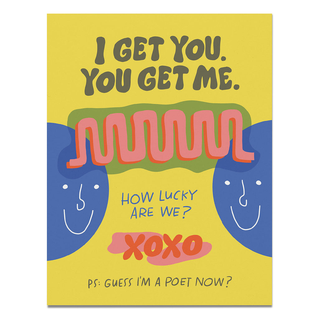 I Get You Greeting Card