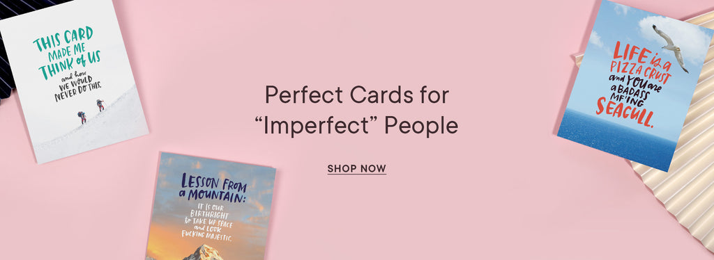 Perfect Cards for "Imperfect People"