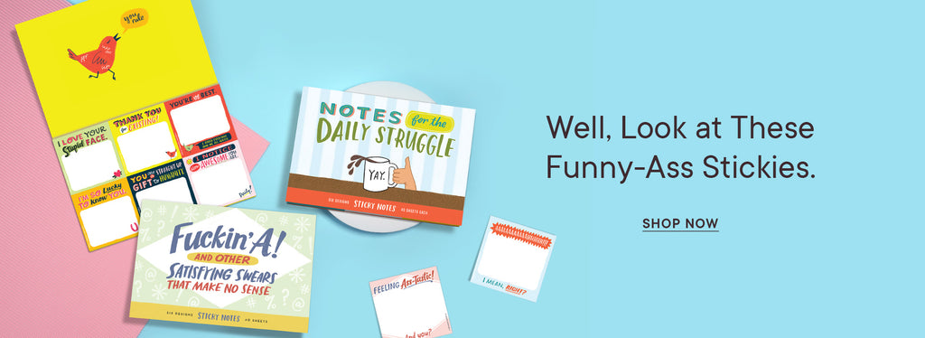 Funny-Ass Stickies - Shop Sticky Packets Now