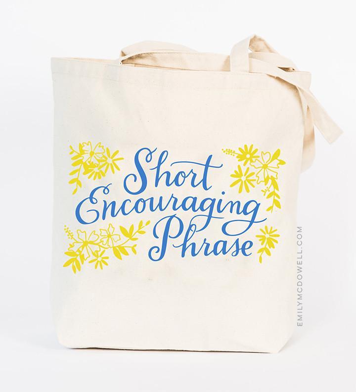 Em & Friends Short Encouraging Phrase Tote Bag by Em and Friends, SKU 110-TB