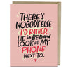 view Look At My Phone Love Card