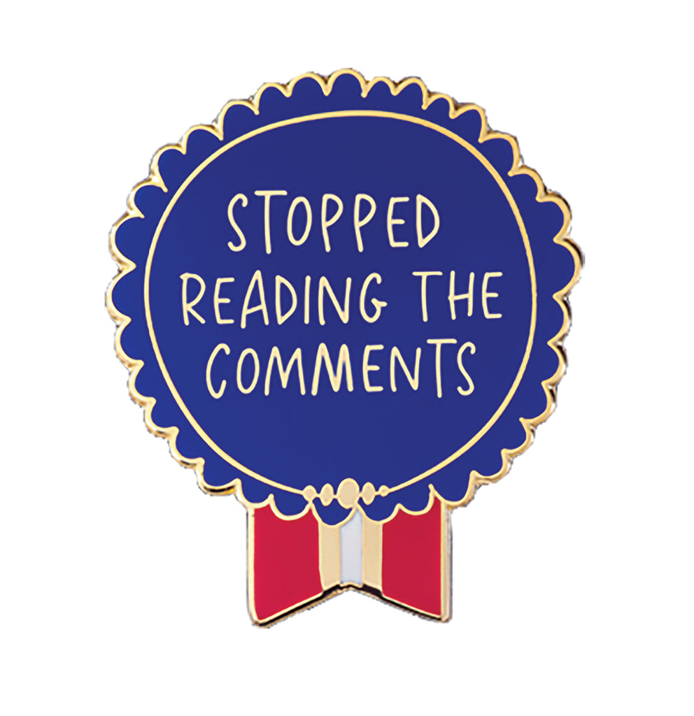 Em & Friends Stopped Reading the Comments Everyday Bravery Enamel Pin by Em and Friends, SKU 2-02432