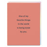 view Em & Friends Favorite Things In The World Loved By You Card Blank Greeting Cards with Envelope by Em and Friends, SKU 2-02857