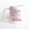 view Em & Friends Today Is A New Day Mug by Em and Friends, SKU 315-MG