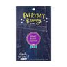 view Em & Friends Didn't Please Everyone Everyday Bravery Enamel Pin by Em and Friends, SKU 2-02374