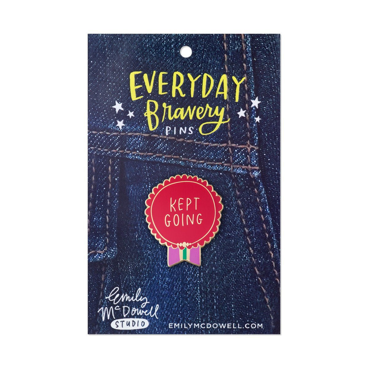 Kept Going Everyday Bravery Pin By Em & Friends